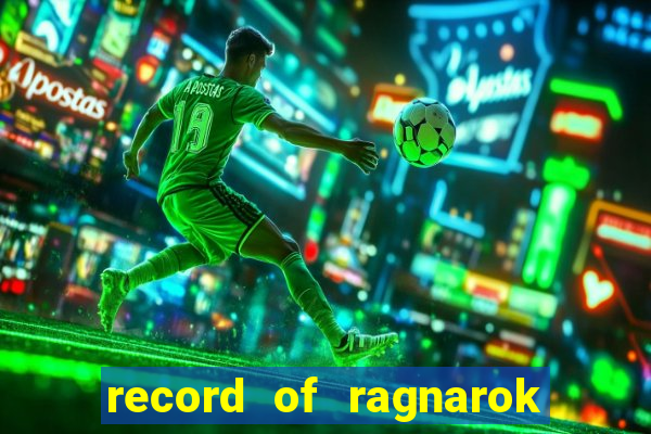 record of ragnarok 3 temporada ep 1